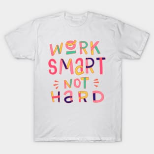 Work Smart Not Hard T-Shirt